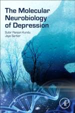 The Molecular Neurobiology of Depression af Subir Ranjan Kundu