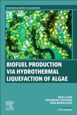 Biofuel Production via Hydrothermal Liquefaction of Algae af Reza (Professor of Petroleum Engineering Azin