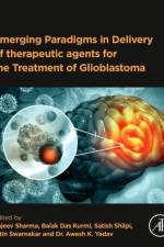 Emerging Paradigms in Delivery of Therapeutic Agents for the Treatment of Glioblastoma af Rajeev Sharma