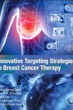 Innovative Targeting Strategies in Breast Cancer Therapy