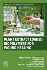 Plant Extract Loaded Biopolymers For Wound Healing af Balaji Ayyanar Chinnappan