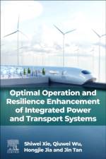 Optimal Operation and Resilience Enhancement of Integrated Power and Transport Systems af Qiuwei (Professor Wu