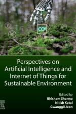 Perspectives on Artificial Intelligence and Internet of Things for Sustainable Environment