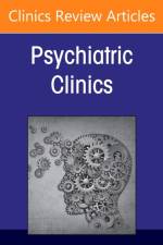 Acceptance and Commitment Therapy, An Issue of Psychiatric Clinics of North America