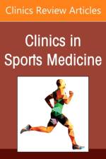OrthoBiologics in Sports Medicine, An Issue of Clinics in Sports Medicine