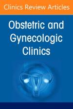 Updates in Medical Disorders in Pregnancy, An Issue of Obstetrics and Gynecology Clinics of North America