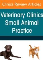 Neonatology and Pediatrics, An Issue of Veterinary Clinics of North America: Small Animal Practice