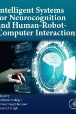 Intelligent Systems for Neurocognition and Human-Robot-Computer Interaction