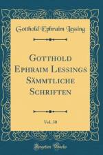 Gotthold Ephraim Lessings Sammtliche Schriften, Vol. 30 (Classic Reprint) af Gotthold Ephraim Lessing
