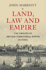 Land, Law and Empire af John (University of Oxford) Marriott