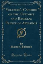 Voltaire's Candide or the Optimist and Rasselas Prince of Abyssinia (Classic Reprint) af Samuel Johnson