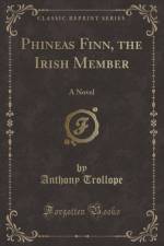 Phineas Finn, the Irish Member