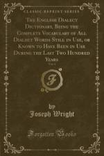 The English Dialect Dictionary, Being the Complete Vocabulary of All Dialect Words Still in Use, or Known to Have Been in Use During the Last Two Hundred Years, Vol. 4 (Classic Reprint) af Joseph Wright