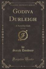 Godiva Durleigh, Vol. 1 of 3 af Sarah Doudney