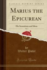 Marius the Epicurean, Vol. 1 af Walter Pater