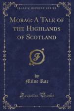 Morag: A Tale of the Highlands of Scotland (Classic Reprint) af Milne Rae
