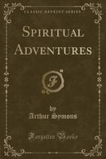Spiritual Adventures (Classic Reprint) af Arthur Symons