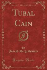 Tubal Cain (Classic Reprint) af Joseph Hergesheimer