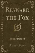 Reynard the Fox (Classic Reprint) af John Masefield