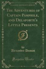 The Adventures of Captain Pamphile, and Delaporte's Little Presents (Classic Reprint) af Alexandre Dumas