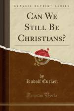 Can We Still Be Christians? (Classic Reprint) af Rudolf Eucken