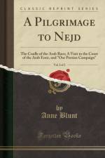 A Pilgrimage to Nejd, Vol. 2 of 2 af Anne Blunt