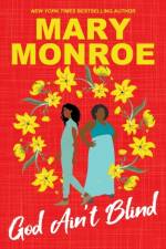 God Ain't Blind af Mary Monroe