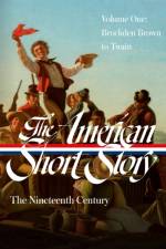 The American Short Story: The Nineteenth Century, Volume 1 (LOA #394) af John Stauffer