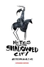 Notes From the Shadowed City Expanded Edition af Jeffrey Alan Love