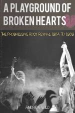 A PLAYGROUND OF BROKEN HEARTS af Andrew Wild