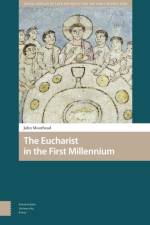 The Eucharist in the First Millennium af John Moorhead