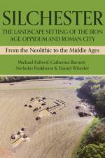 Silchester: The Landscape Setting of the Iron Age Oppidum and Roman City af Michael Fulford