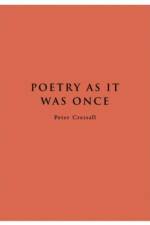 Poetry As It Was Once af Peter Cressall