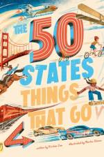 The 50 States: Things That Go af Kristen Lee