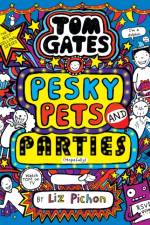 Tom Gates:Pesky Pets and Parties af Liz Pichon