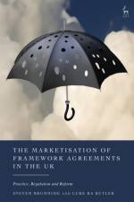 The Marketisation of Framework Agreements in the UK af Steven (Addleshaw Goddard LLP Brunning