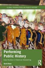Performing Public History af David Dean