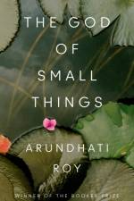 The God of Small Things af Arundhati Roy