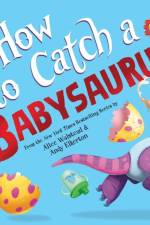 How to Catch a Babysaurus af Alice Walstead