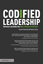 Codified Leadership: Behaviours and Habits that Make a Difference in Schools af Caroline Sherwood