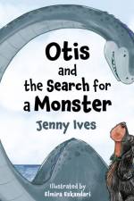 Otis and the Search for a Monster af Jenny Ives