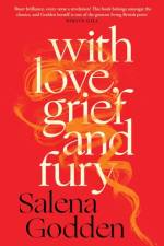 With Love, Grief and Fury af Salena Godden
