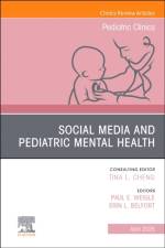 Social Media and Pediatric Mental Health, An Issue of Pediatric Clinics of North America