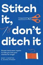Stitch It, Don't Ditch It af Mary V Morton