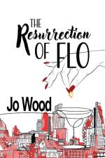 The Resurrection of Flo af Jo Wood