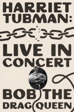 Harriet Tubman: Live in Concert af Bob the Drag Queen