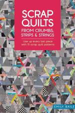Scrap Quilts from Crumbs, Strips and Strings af Emily (Author) Bailey