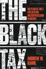 The Black Tax af Andrew W. Kahrl