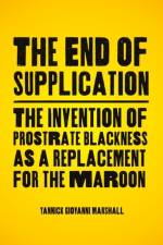 The End of Supplication af Yannick (California Institute of the Arts) Marshall