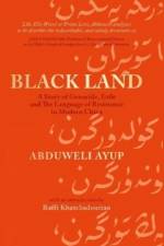 BLACK LAND af Abduweli Ayup